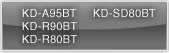 KD-A95BT/KD-R90BT/KD-R80BT/KD-SD80BT